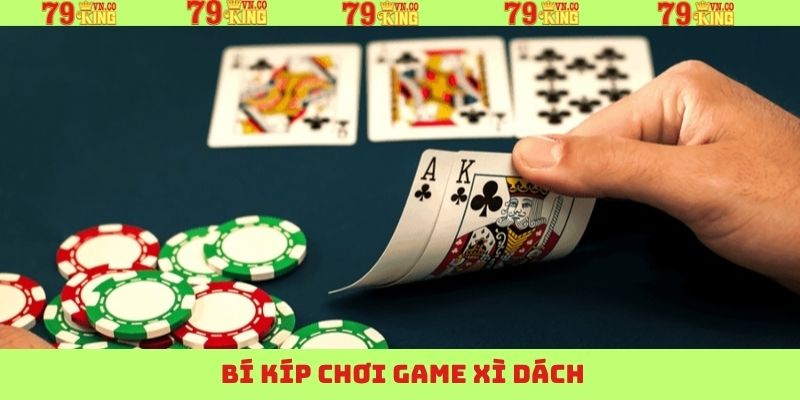 Bật mí những mẹo hay giúp cá cược Xì Dách bất bại 