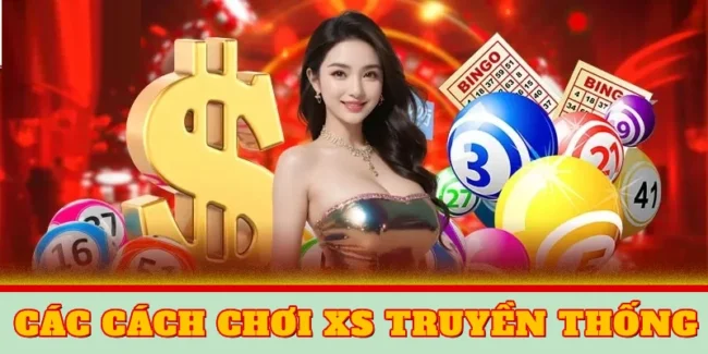 cac-hinh-thuc-choi-xs-truyen-thong