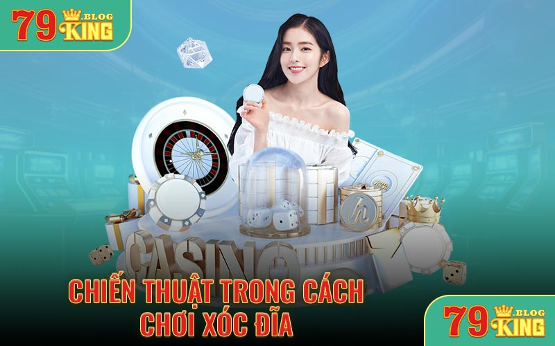 Chiến thuật trong cách chơi xóc đĩa cho newbie
