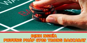dinh nghia phuong phap 6789 trong baccarat 1