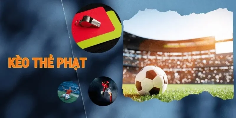 Kèo phạt thẻ có rất nhiều loại cược người chơi có thể lựa chọn