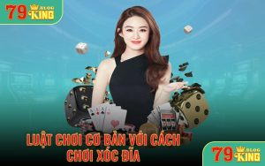 luat choi co ban voi cach choi xoc dia 1