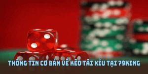 thong tin co ban ve keo tai xiu tai 79KING 1