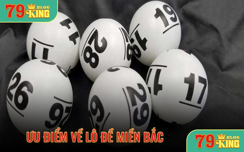 Ưu điểm về lô đề miền Bắc